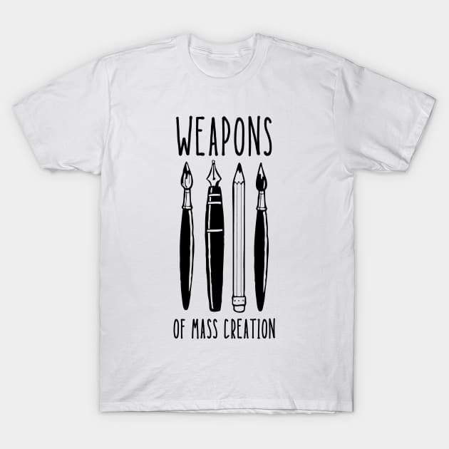 Weapons of Mass Creation T-Shirt by TeeNoir